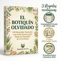 EL BOTIQUÍN OLVIDADO™ LOS REMEDIOS NATURALES QUE TU ABUELA USABA Y QUE LA CIENCIA ESTÁ CONFIRMANDO